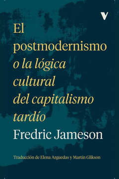 EL POSTMODERNISMO O LA L�GICA CULTURAL DEL CAPITAL