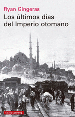 LOS LTIMOS DAS DEL IMPERIO OTOMANO, 1918-1922