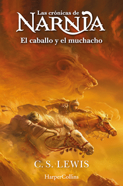 LAS CR�NICAS DE NARNIA: EL CABALLO Y EL MUCHACHO  (LIBRO 3)