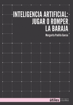 INTELIGENCIA ARTIFICAL: JUGAR O ROMPER LA BARAJA