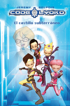 EL CASTILLO SUBTERRANEO CODE LYOKO