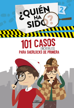 101 CASOS INCREBLES PARA SHERLOCKS DE PRIMERA (SERIE QUIN HA SIDO? 2)