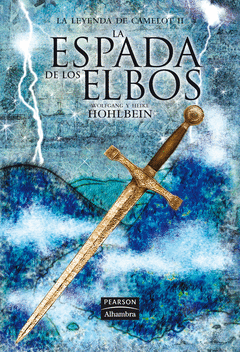 LA ESPADA DE LOS ELBOS (LEYENDA DE CAMELOT II)