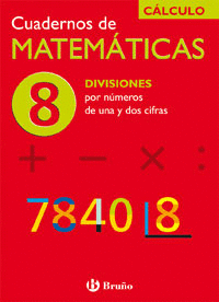CUADERNO DE MATEMATICAS  8     DIVISIONES UNA Y DOS CIFRAS   06