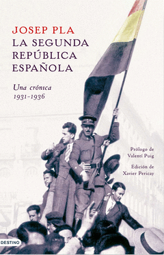 LA SEGUNDA REPÚBLICA ESPAÑOLA. UNA CRÓNICA, 1931-1936