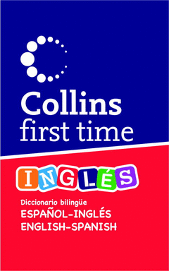 COLLINS FIRST TIME DICCIONARIO INGLES ESPAÑOL