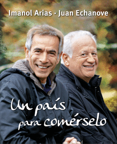 UN PAIS PARA COMERSELO. IMANOL ARIAS Y JUAN ECHANOVE