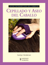 CEPILLADO Y ASEO DEL CABALLO (GUIAS FOTOGRAFICAS DEL CABALLO)