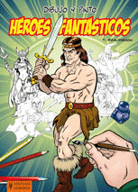 DIBUJO Y PINTO HEROES FANTASTICOS