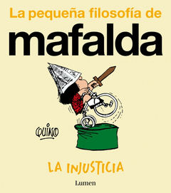 LA INJUSTICIA (LA PEQUEA FILOSOFA DE MAFALDA)