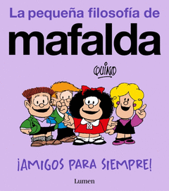 AMIGOS PARA SIEMPRE! (LA PEQUEA FILOSOFA DE MAFALDA)
