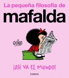 AS VA EL MUNDO! (LA PEQUEA FILOSOFA DE MAFALDA)