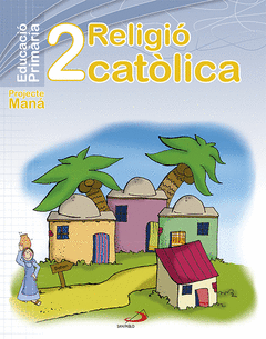 RELIGIO CATOLICA PROJECTE MANA , 2 EDUCACIO PRIMARIA