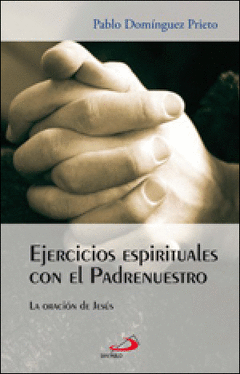 EJERCICIOS ESPIRITUALES CON EL PADRE NUESTRO