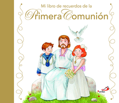 MI LIBRO DE RECUERDOS DE LA PRIMERA COMUNION.