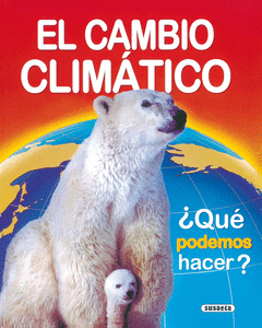 EL CAMBIO CLIMATICO. QUE PODEMOS HACER?