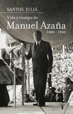 MANUEL AZAA VIDA Y TIEMPO 1880-1940