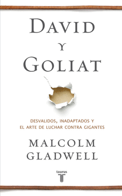 DAVID Y GOLIAT. DESVALIDOS, INADAPTADOS Y EL ARTE DE LUCHAR CONTRA GIGANTES