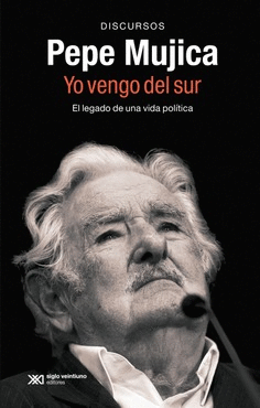 PEPE MUJICA, YO VENGO DEL SUR