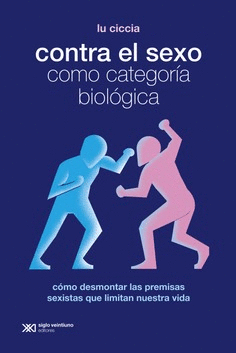 CONTRA EL SEXO COMO CATEGORIA BIOLOGICA