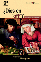 DIOS EN OFF? TRAMPAS EN LAS QUE PERDEMOS A DIOS