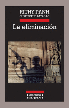 LA ELIMINACION (GENOCIDIO CAMBOYA)