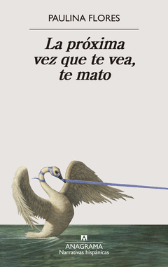 LA PRXIMA VEZ QUE TE VEA, TE MATO