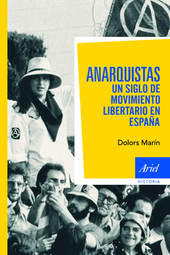 ANARQUISTAS UN SIGLO DE MOVIMIENTO LIBERTARIO EN ESPA�A