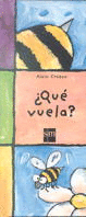 �QUE VUELA?