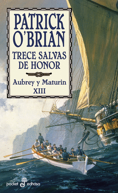 TRECE SALVAS DE HONOR RUSTICA  XIII AUBREY Y MATURIN