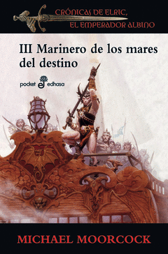 CRONICAS DE ELRIC MARINERO DE LOS MARES DEL DESTINO III