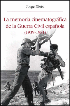 LA MEMORIA CINEMATOGRAFICA DE LA GUERRA CIVIL ESPAOLA 1936-1982
