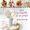 CON LA COMIDA S SE JUEGA!