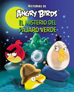 ANGRY BIRDS. EL MISTERIO DEL PAJARO VERDE