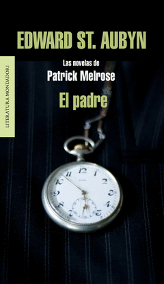 EL PADRE. LAS NOVELAS DE PATRICK MELROSE