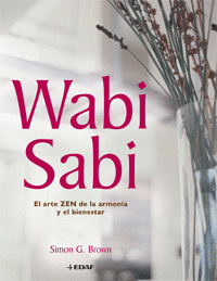 WABI SABI EL ARTE ZEN DE LA ARMONIA Y EL BIENESTAR