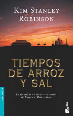 TIEMPOS DE ARROZ Y SAL. LA HISTORIA DE UN MUNDO ALTERNATIVO SIN EUROPA NI CRISTIANISMO.