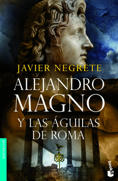 ALEJANDRO MAGNO Y LAS AGUILAS DE ROMA BOOKET