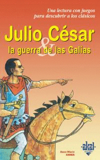 JULIO CSAR Y LA GUERRA DE LAS GALIAS