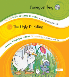L'ANEGUET LLEIG / THE UGLY DUCKLING. COL.LECCIO CONTES DE SEMPRE BILINGÜES AMB CD ITERACTIU. CLASSIC
