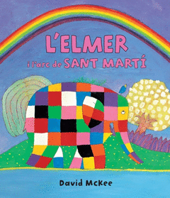 L'ELMER I L'ARC DE SANT MART (L'ELMER. PRIMERES LECTURES 17)