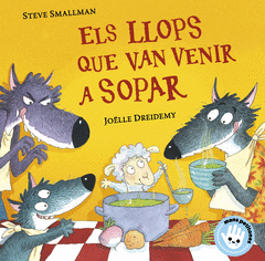 ELS LLOPS QUE VAN VENIR A SOPAR (L'OVELLETA QUE VA VENIR A SOPAR. LLIBRE DE CART