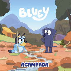 BLUEY. UN CUENTO 13 - ACAMPADA (EDICIN EN ESPAOL)