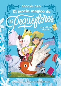 EL JARD�N M�GICO DE LAS PEQUEFLORES. UN PROBLEMA GIGANTE