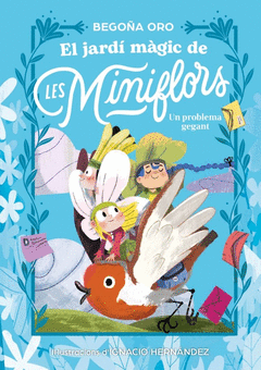 EL JARD� M�GIC DE LES MINIFLORS. UN PROBLEMA GEGANT