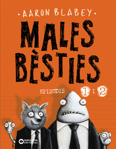 MALES B�STIES. EPISODIS 1 I 2