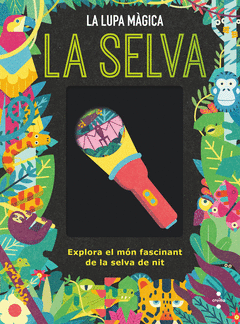 LA SELVA. LA LUPA MGICA