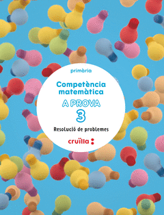 COMPETNCIA MATEMTICA. A PROVA 3. RESOLUCI DE PROBLEMES. 3 PRIMARIA