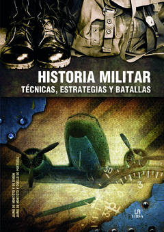 HISTORIA MILITAR. TECNICAS, ESTRATEGIAS Y BATALLAS