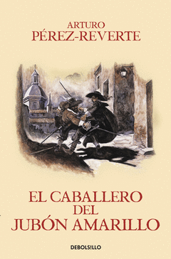 EL CABALLERO DEL JUBN AMARILLO (LAS AVENTURAS DEL CAPITN ALATRISTE 5)